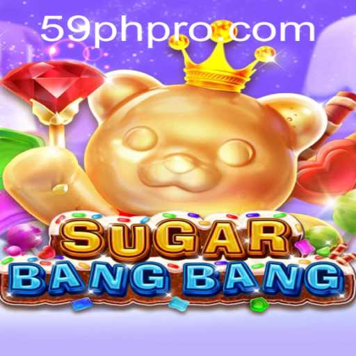 Discover the Exciting World of SUGARBANGBANG: Game Rules and Features